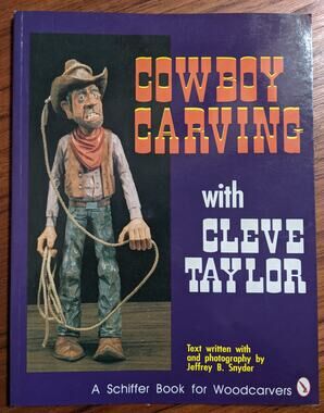 Cowboy Carving Cleve Taylor Book Woodcarver